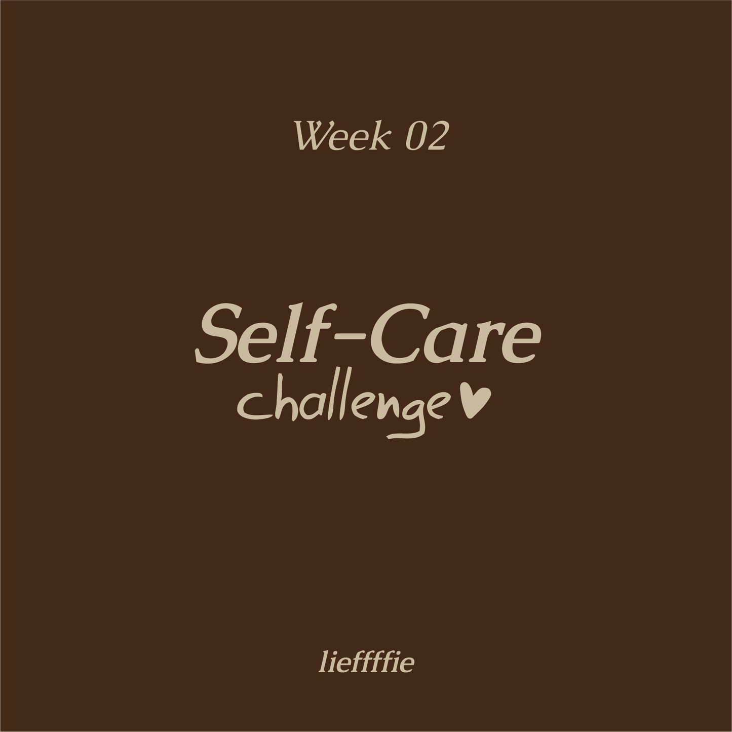 Self-Care Challenge Week 02 'Lief zijn voor jezelf'